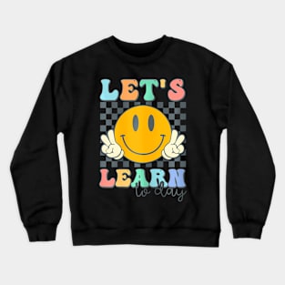 Let's Learn Smile Face Back To School For Teacher Kids Crewneck Sweatshirt